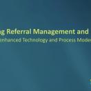 Improving Referral Management and Intake through AI-Enhanced Technology and Process Modernization  