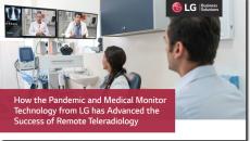 How the Pandemic and Medical Monitor Technology from LG has Advanced the Success of Remote Teleradiology 