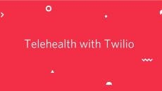 Telehealth with Twilio banner