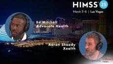 Ed Mitchell, Advocate Health, and Aaron Sheedy, Xealth, at HIMSS25